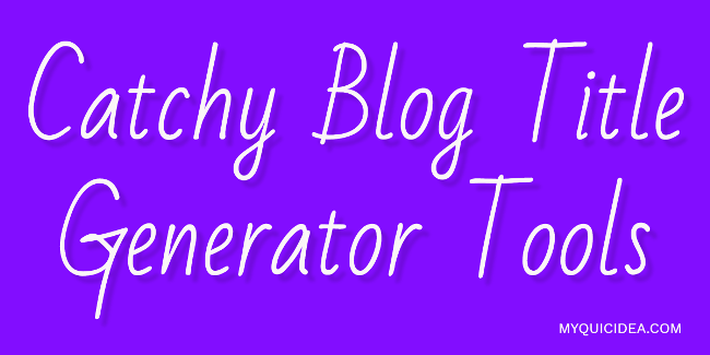 Catchy Blog Title Generator Tools