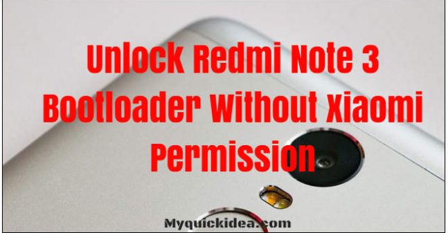 Unlock Redmi Note 3 Bootloader Without Xiaomi Permission