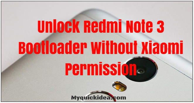 Unlock Redmi Note 3 Bootloader Without Xiaomi Permission