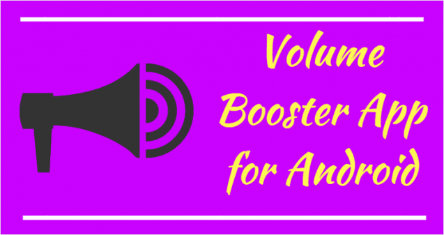 Volume Booster App for Android that Works 2018