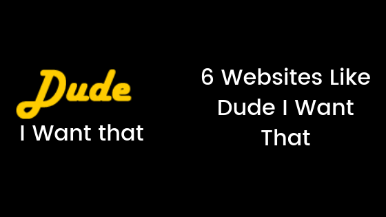 6 Websites Like Dude I Want That