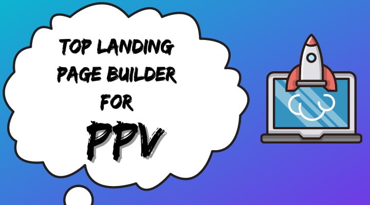 Top Landing Page Builder for PPV : Best Choice for You
