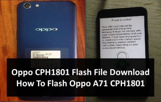 Oppo CPH1801 Flash File Download- How To Flash Oppo A71 CPH1801
