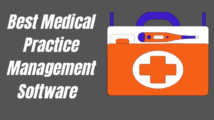 5 Best Medical Practice Management Software
