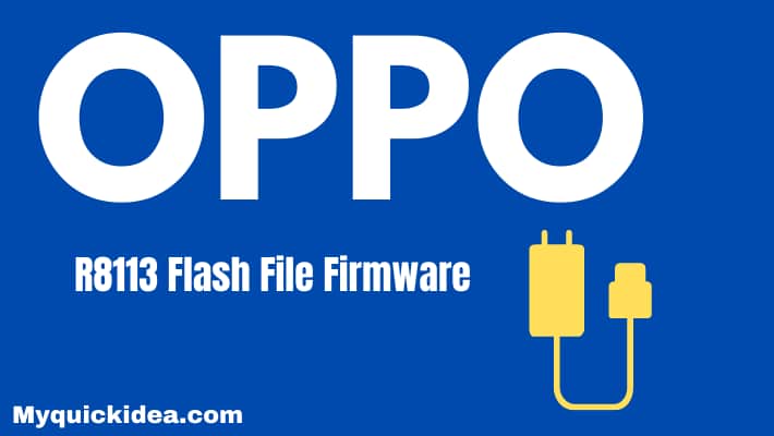Oppo R8113 Flash File Firmware (Stock Rom)