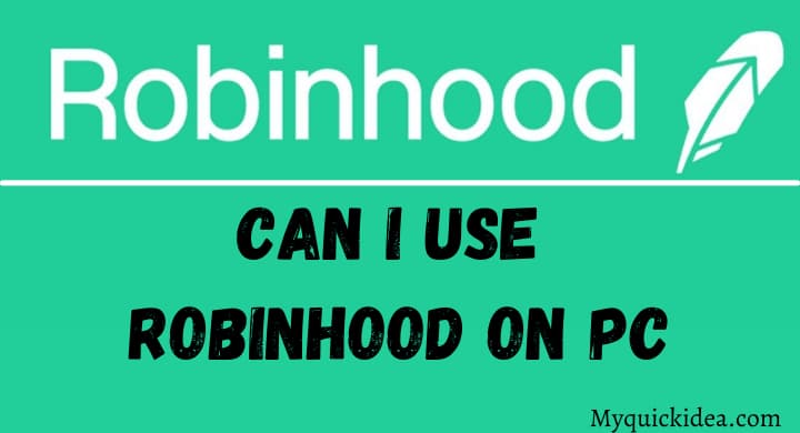 Can I Use Robinhood on PC? Here is Everything You want to Know