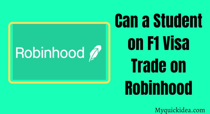 Can a Student on F1 Visa Trade on Robinhood? Check it Here!