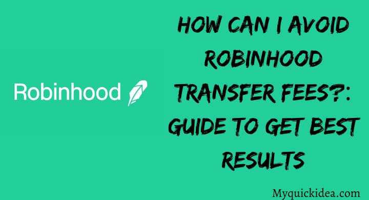 How-Can-I-Avoid-Robinhood-Transfer-Fees-Guide-to-Get-Best-Results
