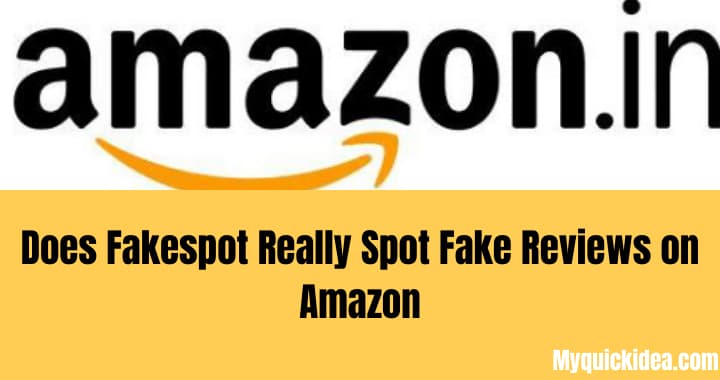 Does Fakespot Really Spot Fake Reviews on Amazon