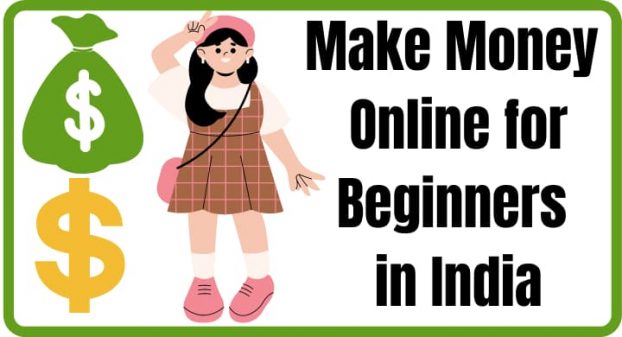13 Ways to Make Money Online for Beginners in India 2022 [A Godzilla Guide]