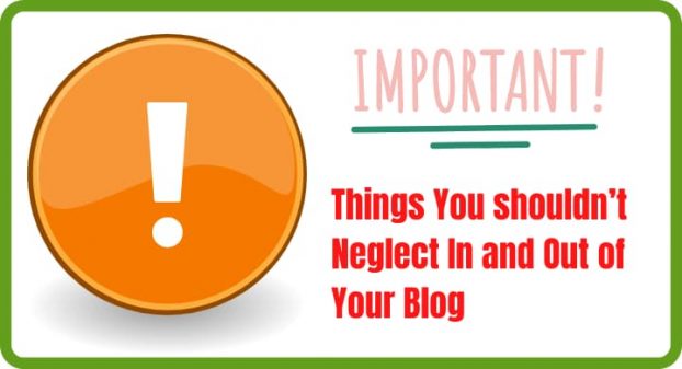 10 Things You shouldn’t Neglect In and Out of Your Blog