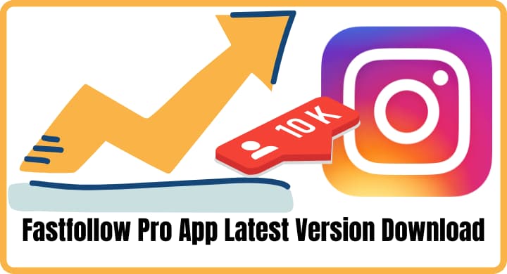Fastfollow Pro app latest version Download: Gain 10000 Followers Fast