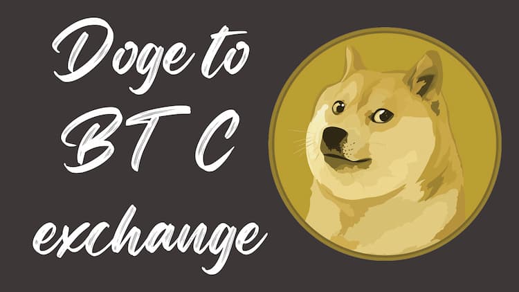 Doge to BTC exchange : Most Simple Guide