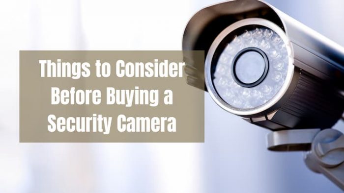 Things to Consider Before Buying a Security Camera