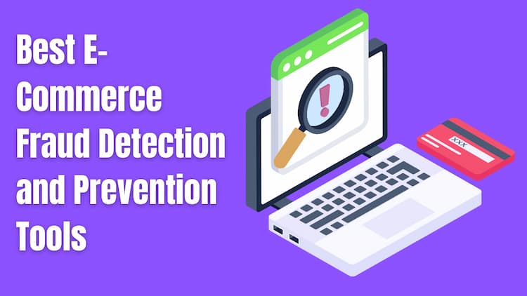 Best E-Commerce Fraud Detection and Prevention Tools 