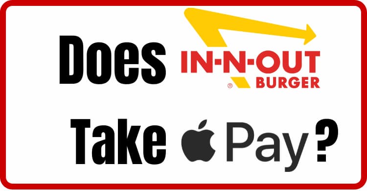 Does In-N-Out Take Apple Pay in 2022? Every Query Resolved..!!