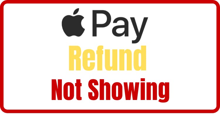 Apple Pay Refund Not Showing? Get the Resolution.