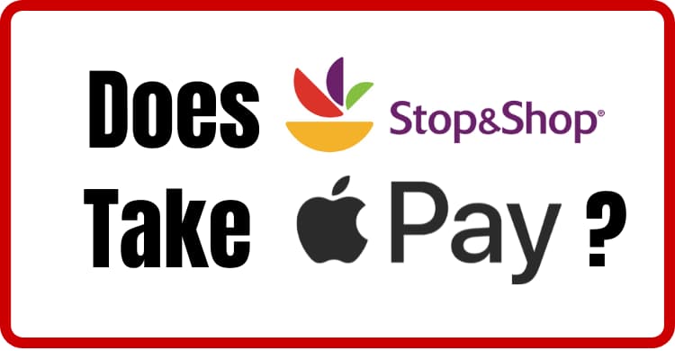 Does Stop and Shop Take Apple Pay in 2022? Let’s Unlock the Deal