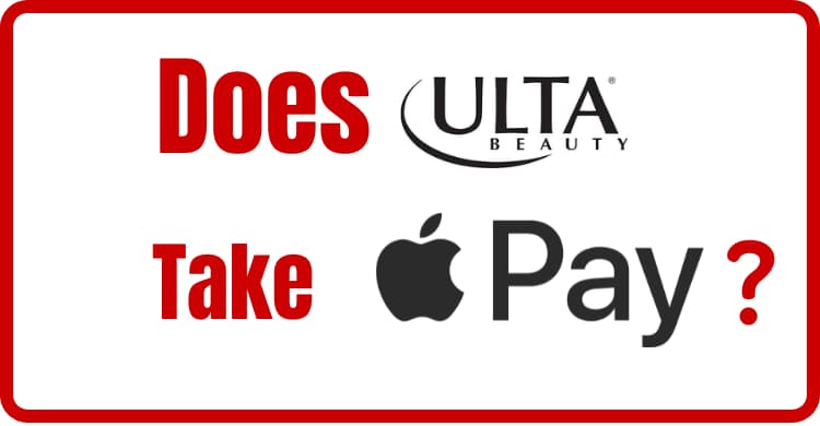 Does Ulta Beauty Take Apple Pay in 2022?