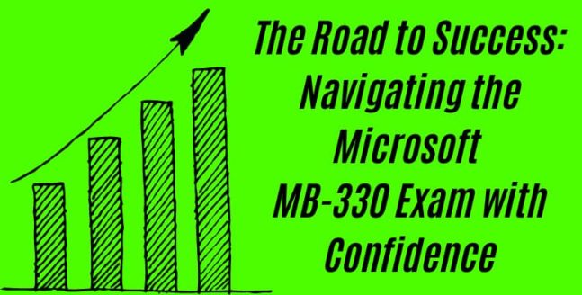 Navigating the Microsoft MB-330 Exam with Confidence