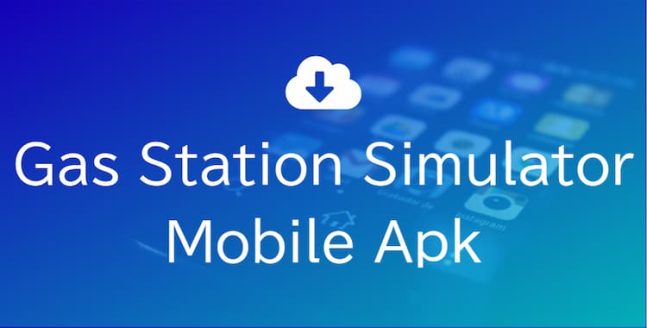 Gas Station Simulator Mobile Apk