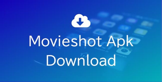 Movieshot Apk Download