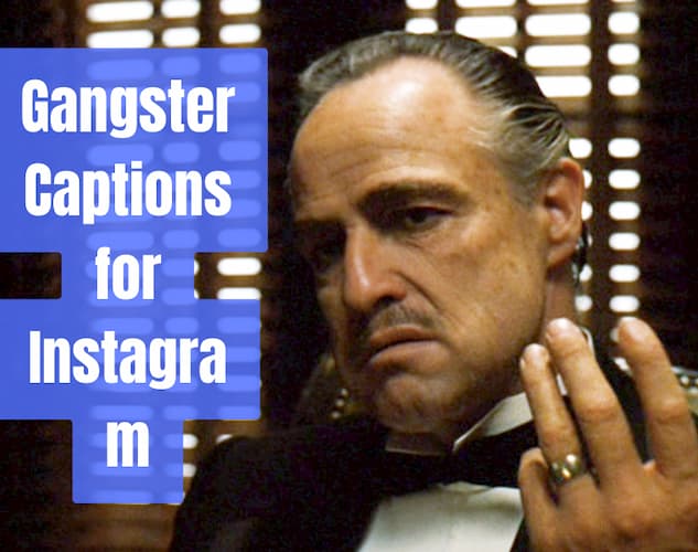 Gangster Captions for Instagram