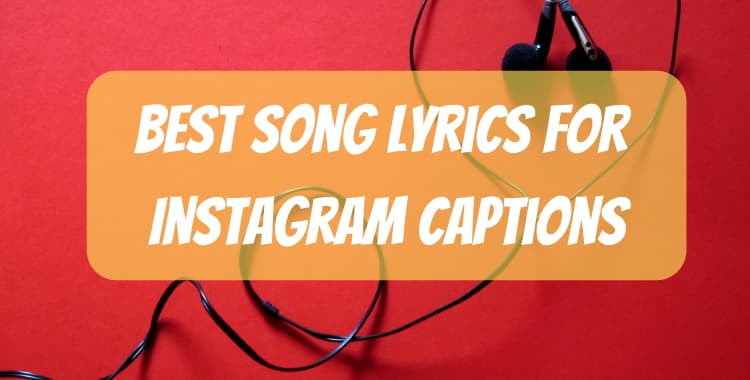 Best Song Lyric Captions for Instagram
