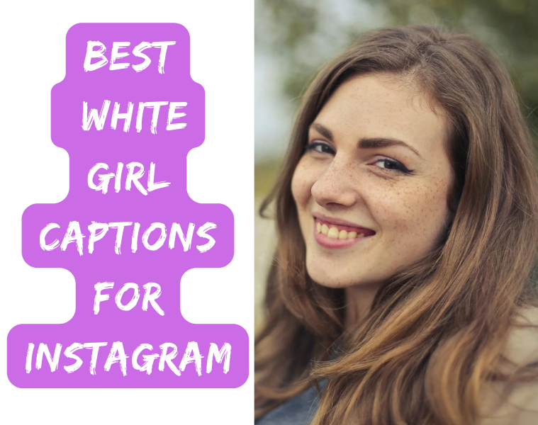 Best White Girl Captions For Instagram