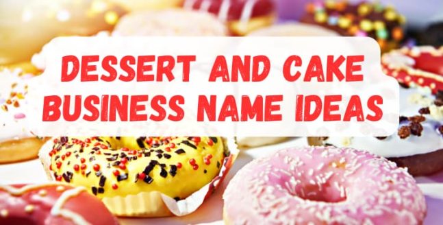 Dessert And Cake Business Name Ideas