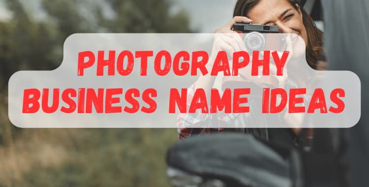 Photography Business Name Ideas