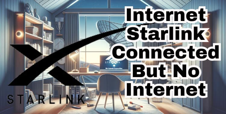 Starlink Connected But No Internet